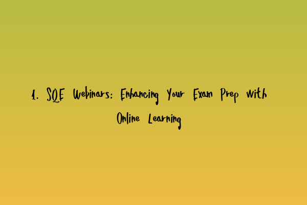 Featured image for 1. SQE Webinars: Enhancing Your Exam Prep with Online Learning