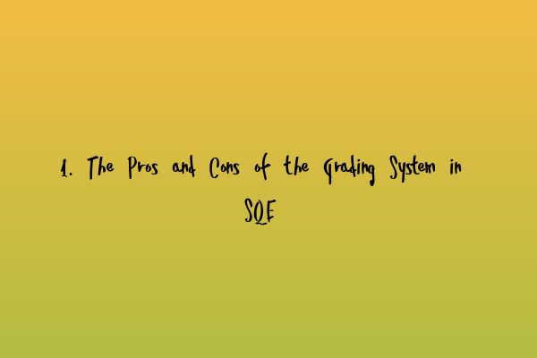 Featured image for 1. The Pros and Cons of the Grading System in SQE