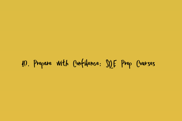 Featured image for 10. Prepare with Confidence: SQE Prep Courses