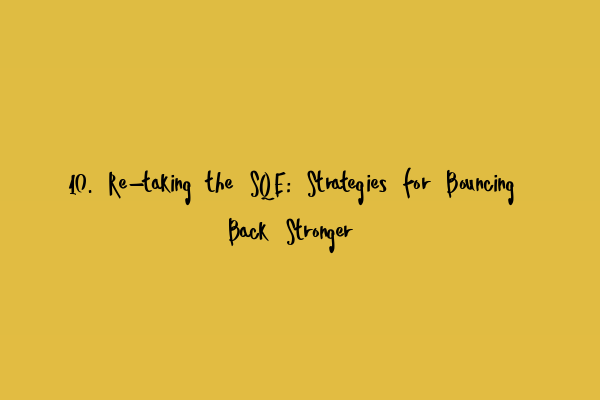 Featured image for 10. Re-taking the SQE: Strategies for Bouncing Back Stronger