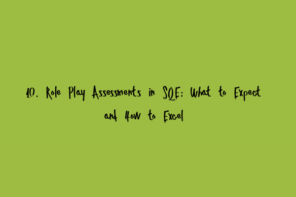 Featured image for 10. Role Play Assessments in SQE: What to Expect and How to Excel
