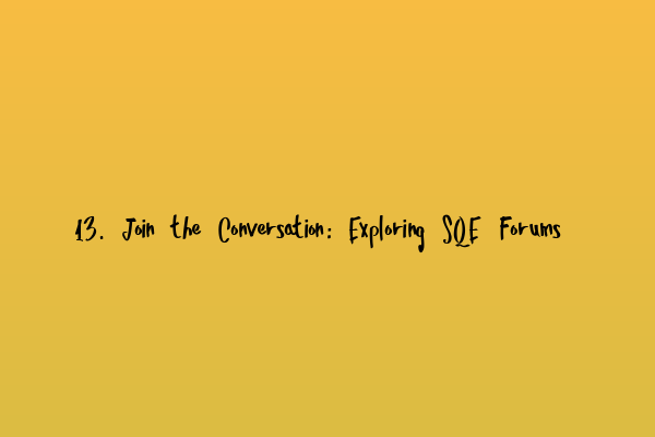 Featured image for 13. Join the Conversation: Exploring SQE Forums