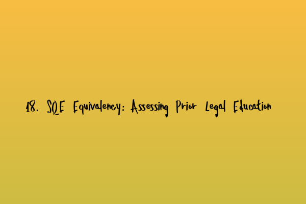 Featured image for 18. SQE Equivalency: Assessing Prior Legal Education