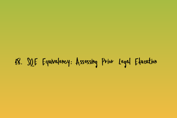 Featured image for 18. SQE Equivalency: Assessing Prior Legal Education