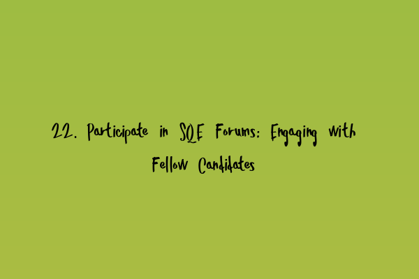 Featured image for 22. Participate in SQE Forums: Engaging with Fellow Candidates
