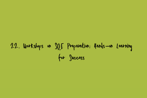 Featured image for 22. Workshops on SQE Preparation: Hands-on Learning for Success