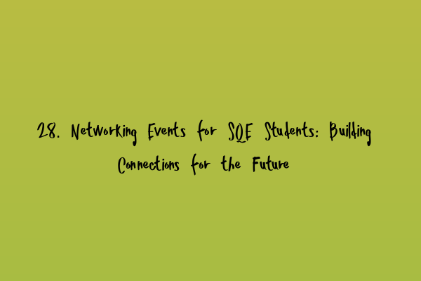Featured image for 28. Networking Events for SQE Students: Building Connections for the Future