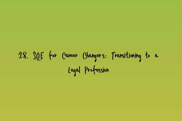 Featured image for 28. SQE for Career Changers: Transitioning to a Legal Profession