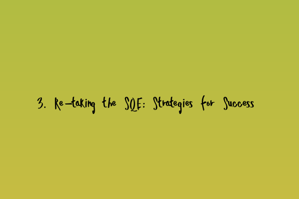 Featured image for 3. Re-taking the SQE: Strategies for Success