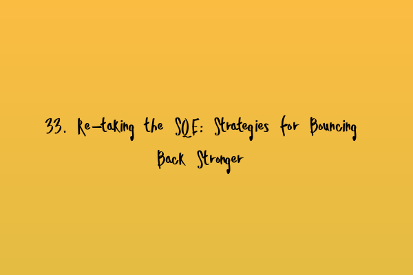 Featured image for 33. Re-taking the SQE: Strategies for Bouncing Back Stronger