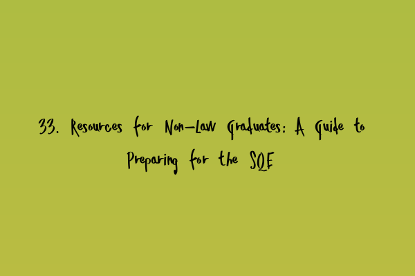 33. Resources for Non-Law Graduates: A Guide to Preparing for the SQE