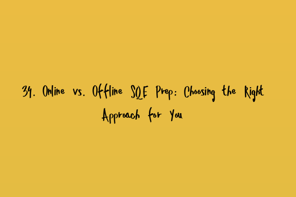 Featured image for 34. Online vs. Offline SQE Prep: Choosing the Right Approach for You