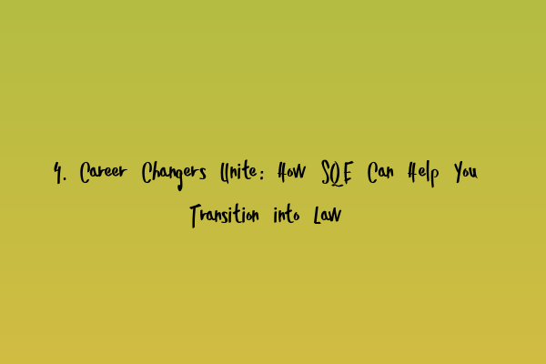 Featured image for 4. Career Changers Unite: How SQE Can Help You Transition into Law