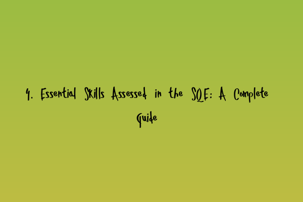 Featured image for 4. Essential Skills Assessed in the SQE: A Complete Guide