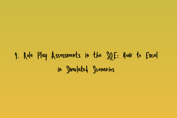 Featured image for 4. Role Play Assessments in the SQE: How to Excel in Simulated Scenarios