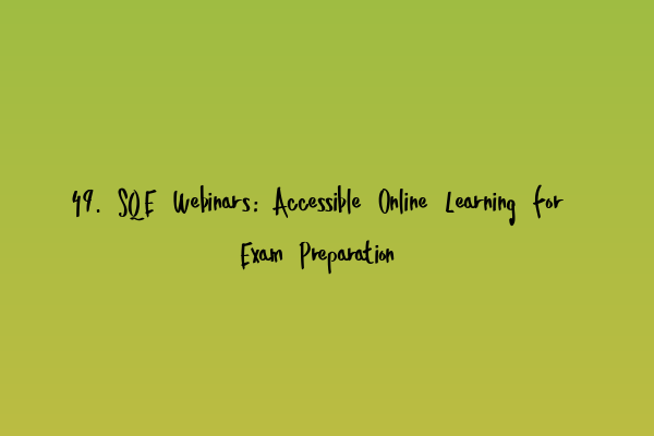 Featured image for 49. SQE Webinars: Accessible Online Learning for Exam Preparation