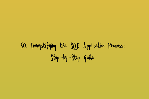 Featured image for 50. Demystifying the SQE Application Process: Step-by-Step Guide