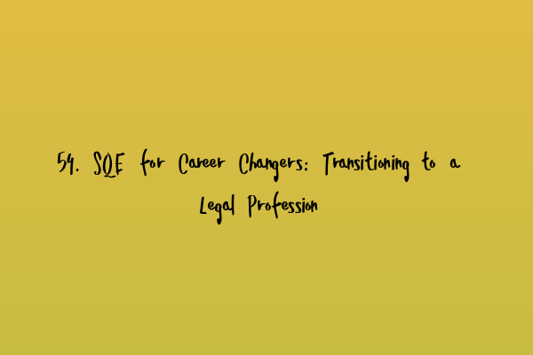 Featured image for 54. SQE for Career Changers: Transitioning to a Legal Profession