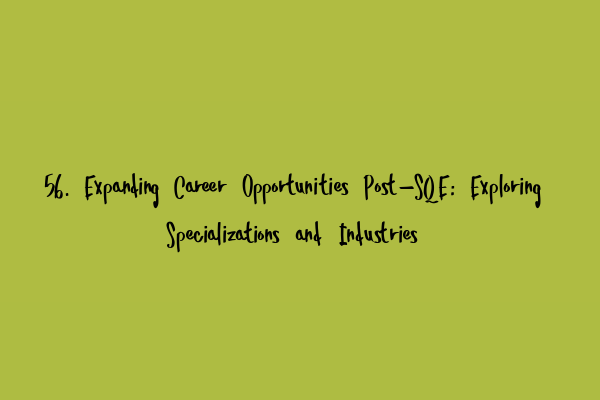 Featured image for 56. Expanding Career Opportunities Post-SQE: Exploring Specializations and Industries