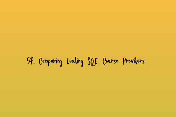 Featured image for 57. Comparing Leading SQE Course Providers