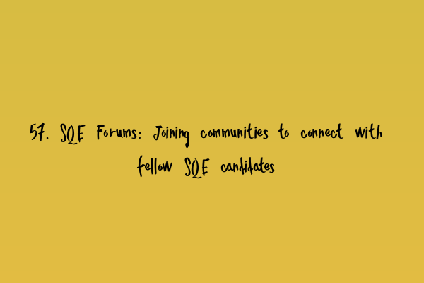 Featured image for 57. SQE Forums: Joining communities to connect with fellow SQE candidates