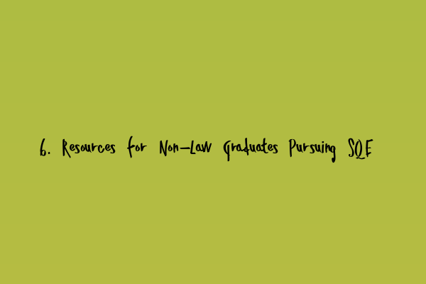 Featured image for 6. Resources for Non-Law Graduates Pursuing SQE
