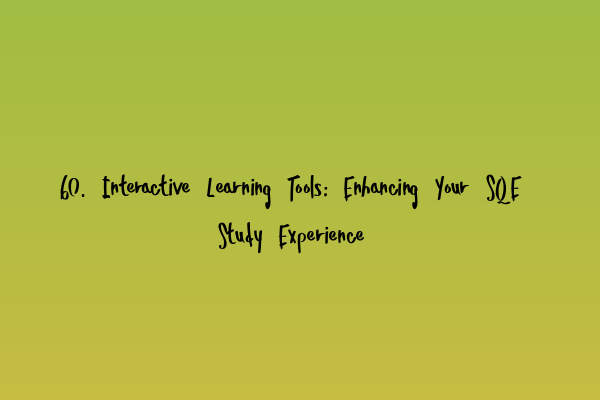 Featured image for 60. Interactive Learning Tools: Enhancing Your SQE Study Experience