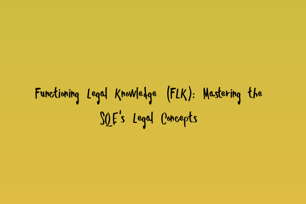 Featured image for Functioning Legal Knowledge (FLK): Mastering the SQE's Legal Concepts