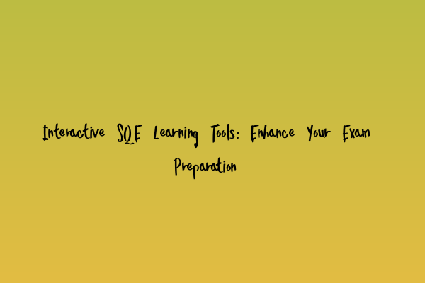Featured image for Interactive SQE Learning Tools: Enhance Your Exam Preparation