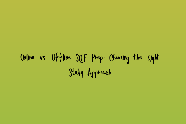 Featured image for Online vs. Offline SQE Prep: Choosing the Right Study Approach