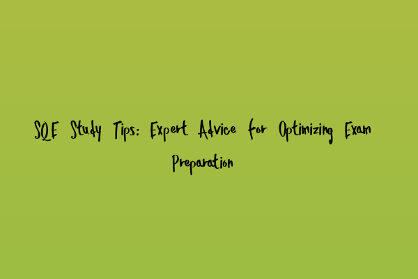 Featured image for SQE Study Tips: Expert Advice for Optimizing Exam Preparation