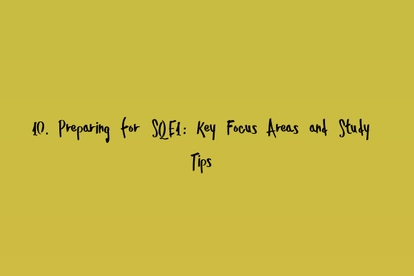 Featured image for 10. Preparing for SQE1: Key Focus Areas and Study Tips