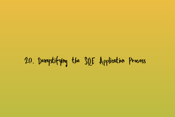 20. Demystifying the SQE Application Process