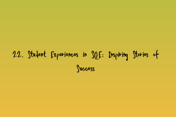 Featured image for 22. Student Experiences in SQE: Inspiring Stories of Success