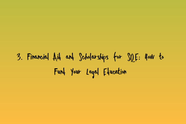 Featured image for 3. Financial Aid and Scholarships for SQE: How to Fund Your Legal Education
