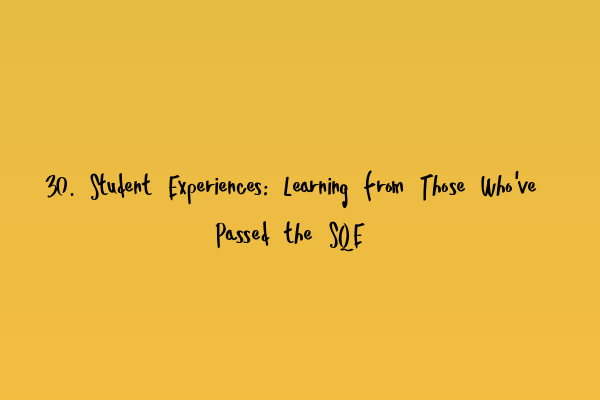 Featured image for 30. Student Experiences: Learning from Those Who've Passed the SQE