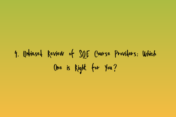 Featured image for 4. Unbiased Review of SQE Course Providers: Which One is Right for You?