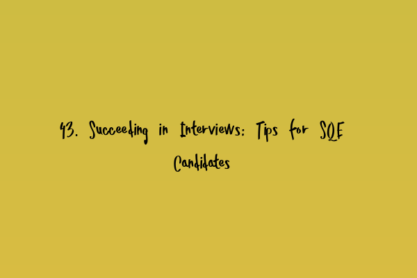 Featured image for 43. Succeeding in Interviews: Tips for SQE Candidates