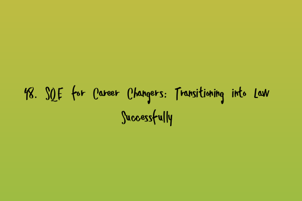 Featured image for 48. SQE for Career Changers: Transitioning into Law Successfully