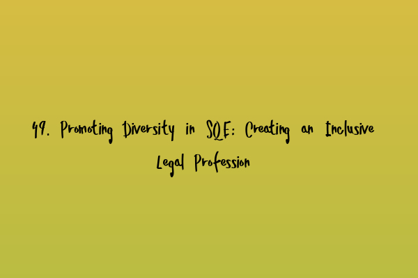 Featured image for 49. Promoting Diversity in SQE: Creating an Inclusive Legal Profession