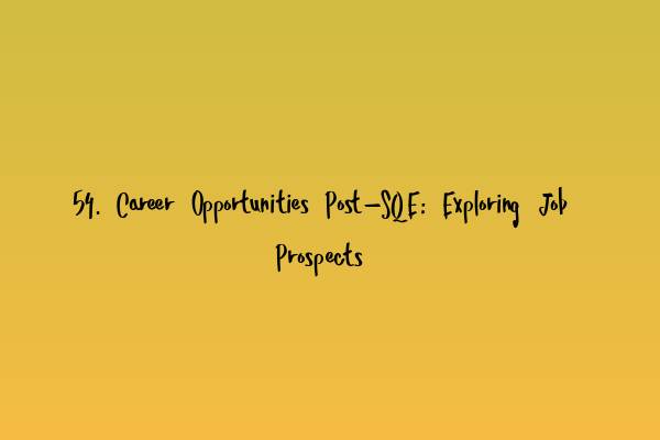 Featured image for 54. Career Opportunities Post-SQE: Exploring Job Prospects