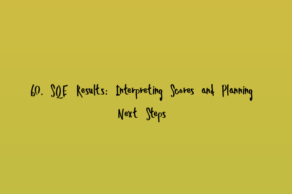 60. SQE Results: Interpreting Scores and Planning Next Steps