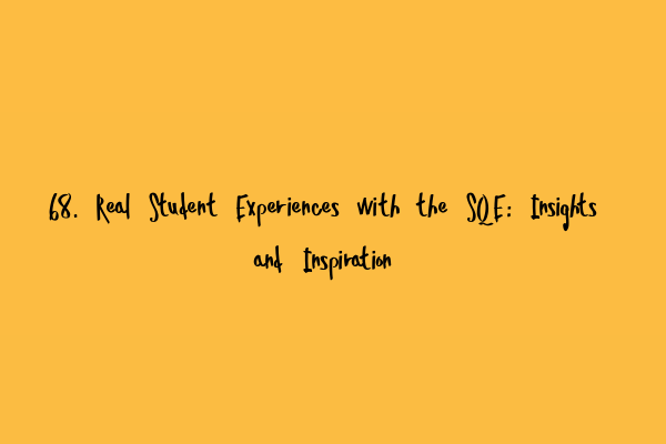 Featured image for 68. Real Student Experiences with the SQE: Insights and Inspiration